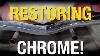 How To Restore Old Chrome On Barn Find Restoration Hack From Eastwood